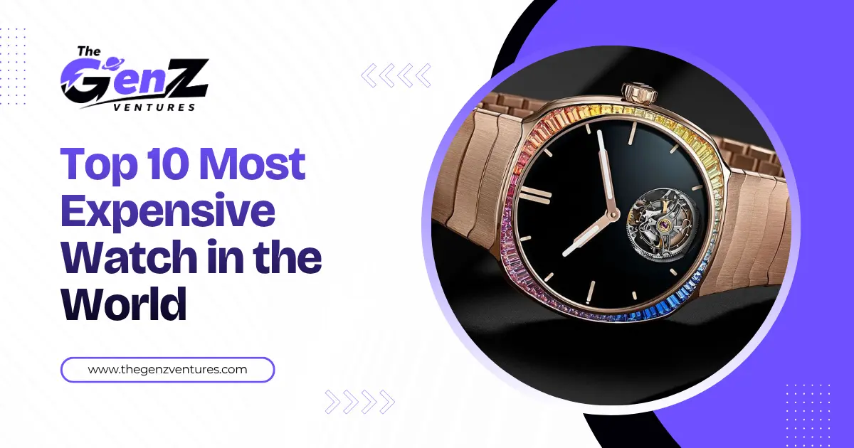 Top 10 Most Expensive Watch in the World