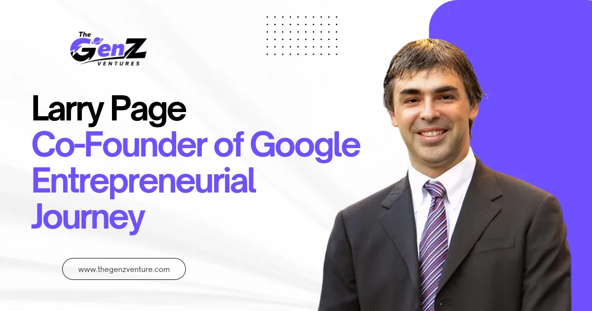 Story of Google Co-Founder Larry Page