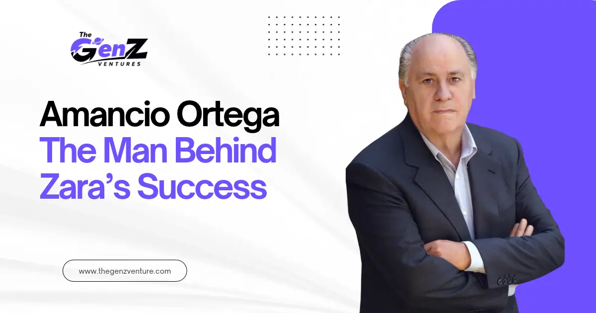 Amancio Ortega The Man Behind Zara’s Success