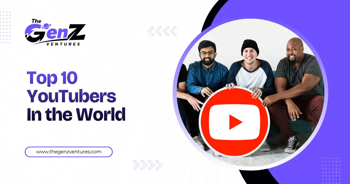 Top 10 YouTubers in the World